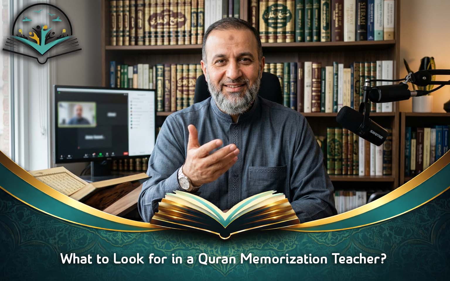 What to Look for in a Quran Memorization Teacher?
